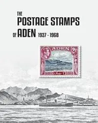 Gratis Retour The Postage Stamps of Aden 1937-1968 - Peter James Bond - Libro in lingua inglese - Peter James Bond -