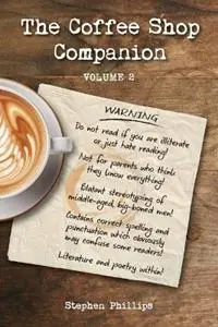 Lage Kosten The Coffee Shop Companion - Volume 2 Coffee Shop 2 - Stephen Phillips - Libro in lingua inglese - Stephen Estella -