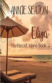 Eliza - Annie Seaton - Libro in lingua inglese - Annie Seaton Author - Pentecost Island Finale Uitverkoop