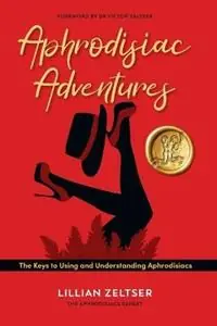 Hete Deal Aphrodisiac Adventures - Lillian Zeltser - Libro in lingua inglese - Aphrodope Pty Ltd -