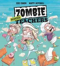 Zombie School Teachers - Sigi Cohen - Libro in lingua inglese - Larrikin House - Weekendaanbieding