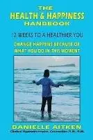 Goedkoop The Health and Happiness Handbook - Danielle Aitken - Libro in lingua inglese - Danielle Aitken -