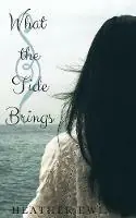 What the Tide Brings - Heather Ewings - Libro in lingua inglese - Quamby Press - Alleen Vandaag