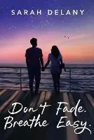 Don‘t Fade. Breathe Easy. - Sarah Delany - Libro in lingua inglese - Sarah Delany - TNT Gereduceerde Prijs
