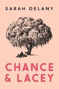 Chance and Lacey - Sarah Delany - Libro in lingua inglese - Sarah Delany - Koop Online