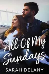 Tijdelijk Beschikbaar All Of My Sundays - Sarah Delany - Libro in lingua inglese - Sarah Delany -