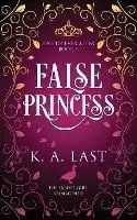 False Princess - K A Last - Libro in lingua inglese - K. A. Last - Voordeelprijs