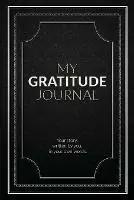 Koop Online My Gratitude Journal (Blank) An empty book to journal your own inspired destiny - Azhar Khan - Libro in lingua inglese - Sabistar Pty Ltd -