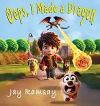 Oops, I Made a Dragon - Jay Ramsay - Libro in lingua inglese - Stephen Pratt - Populair
