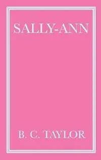 Sally-Ann - B C Taylor - Libro in lingua inglese - various Australia publishers - Premium