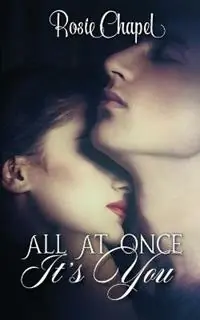 All at once its you - Rosie Chapel - Libro in lingua inglese - Ulfire Pty Ltd - Speciale Aanbieding