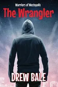 The Wrangler - Drew Bale - Libro in lingua inglese - Drew Bale - Populair