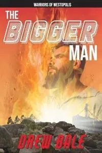 Warriors of Westopolis The Bigger Man - Drew Bale - Libro in lingua inglese - Drew Bale - Op = Op