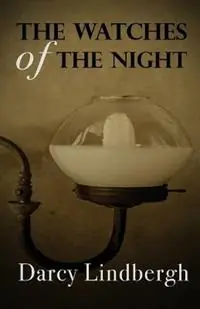 The Watches of the Night - Darcy Lindbergh - Libro in lingua inglese - Improbable Press - Tijdelijk Beschikbaar