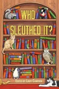 Who Sleuthed It? - Lindy Cameron - Libro in lingua inglese - Clan Destine Press - Fabrieksprijs
