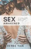 Uitverkoop Sex Awakened - Renee Yam - Libro in lingua inglese - Sex the Whole Story -
