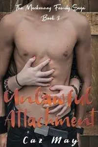 Unlawful Attachment - Caz May - Libro in lingua inglese - Caz May - The Mackenney Family Saga Populair