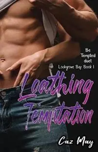 Seizoensaanbieding Loathing Temptation Be Tempted duet book 1 - Caz May - Libro in lingua inglese - Caz May - Lockgrove Bay