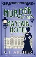 Merkproduct Murder at the Mayfair Hotel - C J Archer - Libro in lingua inglese - C.J. Archer - Cleopatra Fox Mysteries