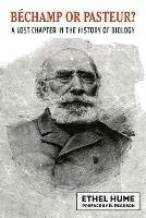 Bechamp or Pasteur? - Ethel, D Hume - Libro in lingua inglese - Distant Mirror - Direct Beschikbaar