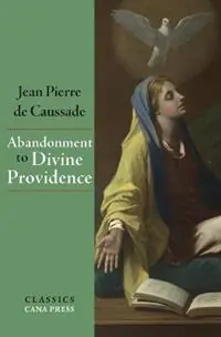 Abandonment To Divine Providence - Jean-Pierre De Caussade - Libro in lingua inglese - Cana Press - Flitsaanbieding