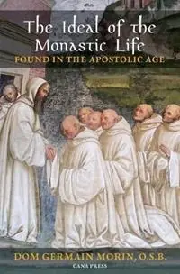 Betaalbaar The Ideal of the Monastic Life Found in the Apostolic Age - Germain Morin - Libro in lingua inglese - Cana Press -