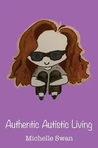 Authentic Autistic Living - Michelle Swan - Libro in lingua inglese - Michelle Swan - Living Autistically Beste Prijs