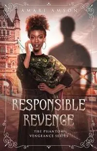 Populair Responsible Revenge - Amari Amson - Libro in lingua inglese - Ampersand Publishing - Phantom Vengeance