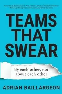 Laatste Kans Teams that Swear By each other, not about each other - Adrian Baillargeon - Libro in lingua inglese - Adrian Baillargeon Pty Ltd -