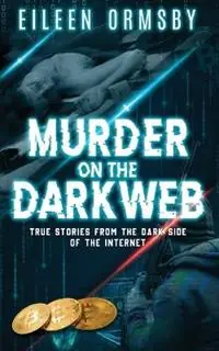 Actieprijs Murder on the Dark Web - Eileen Ormsby - Libro in lingua inglese - Dark Webs True Crime -