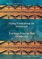 Flying Foxes Along the Boulevard, Tau‘anga Peka ‘oe Hala Po‘uliva‘ati‘ - Sione Tapani Mangisi - Libro in lingua inglese - Puletau Publishing - Uitverkoop