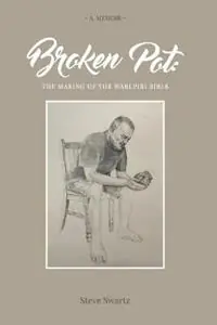 Broken Pot The Making of the Warlpiri Bible - Swartz Steve - Libro in lingua inglese - Initiate Media Pty Ltd - Koopje