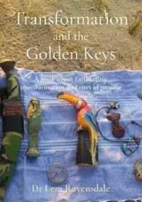 Snelle Levering Transformation and the Golden Keys A book about facilitating transformation and rites of passage - Lem Ravensdale - Libro in lingua inglese - Mark Ravensdale -