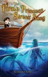Populair The Pirate Princess and the Sirens‘ Song - Suzanne Lowe - Libro in lingua inglese - Silvergum Publishing - Pirate Princess