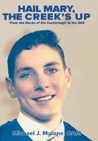 Koop Vandaag Hail Mary, the Creek‘s Up From the Banks of the Castlereagh to the SAS - Michael J Malone - Libro in lingua inglese - Imprimatur Books -