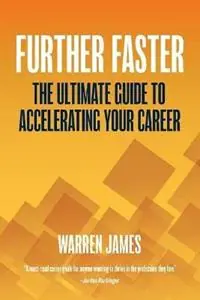 Favoriet Further Faster The Ultimate Guide To Accelerating Your Career - Warren James - Libro in lingua inglese - Werm Pty Ltd -