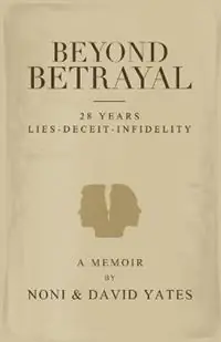 Direct Verzonden Beyond Betrayal - 28 Years Lies - Deceit - Infidelity - Noni Yates - David Yates - Libro in lingua inglese - Noni Yates -