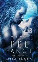 Merkproduct Wie Man Eine Fee Fangt Fantasy Romantik - Mila Young - Libro in lingua inglese - Tarean Marketing - Winterdornen