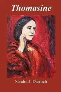 Thomasine - Sandra J. Darroch - Libro in lingua inglese - The Svengali Press - Beperkt Aanbod