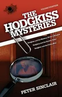 The Hodgkiss Mysteries Hodgkiss and the Mystery Writer‘s Window and other stories - Peter Sinclair - Libro in lingua inglese - Sid Harta Publishers - Hodgkiss Mysteries Alleen Vandaag