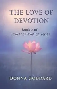 Beperkt Aanbod The Love of Devotion - Donna Goddard - Libro in lingua inglese - Donna Goddard - Love and Devotion