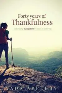 Flitsaanbieding Forty Years of Thankfulness - Nada Appleby - Libro in lingua inglese - Initiate Media Pty Ltd -