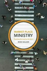 Market Place Ministry - Ross Walker - Libro in lingua inglese - Initiate Media Pty Ltd - Koop Online