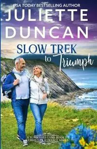 Slow Trek to Triumph A Mature-Age Christian Romance - Juliette Duncan - Libro in lingua inglese - Heart & Soul Press - A Sunburned Land Aanbieding