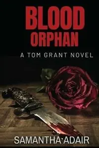 Merkproduct Blood Orphan A Tom Grant Novel - Samantha Adair - Libro in lingua inglese - Samantha Adair Author - The Tom Grant