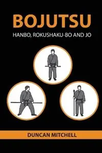 Betrouwbaar Bojutsu Hanbo, Rokushaku-Bo and Jo - Duncan Mitchell - Libro in lingua inglese - Budo Dokokai - Bujinkan Technique Reference