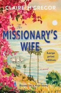 The Missionary‘s Wife - Claire McGregor - Libro in lingua inglese - Kookaburra Hill Publishing - Alleen Vandaag