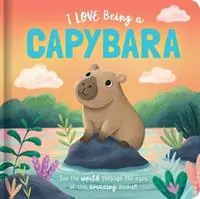 Favoriet I Love Being a Capybara Padded Board Book Picture Storybook - Em Bruce - Libro in lingua inglese - Lake Press - Story Time