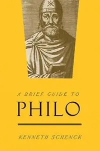 A Brief Guide to Philo - Kenneth Schenck - Libro in lingua inglese - Westminster/John Knox Press,U.S. - Premium
