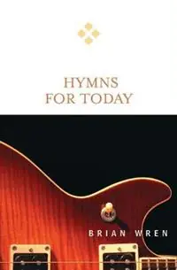 Aanbieding Hymns for Today - Brian Wren - Libro in lingua inglese - Westminster/John Knox Press,U.S. - For Today